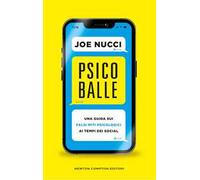 Psicoballe. Una guida sui falsi miti psicologici ai tempi del social