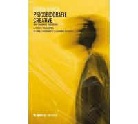 Psicobiografie creative. Tra trauma e desiderio