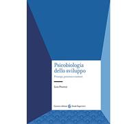 Psicobiologia dello sviluppo. Principi, processi e contesti