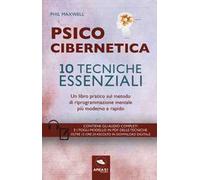 Psicocibernetica. 10 tecniche essenziali. Con Contenuto digitale per download e accesso online