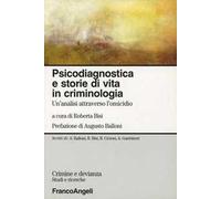 Psicodiagnostica e storie di vita in criminologia. Un'analisi attraverso l'omicidio