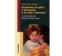 Psicodinamica dei pattern di attaccamento in età adulta e adolescenza. L'Adult Attachment Projective Picture System