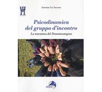 Psicodinamica del gruppo d'incontro. La maratona del Drammautogeno