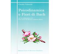 Psicodinamica e fiori di Bach - AA.VV.