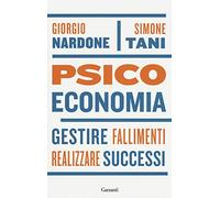 Libri Giorgio Nardone / Simone Tani - Psicoeconomia. Gestire Fallimenti, Realizz