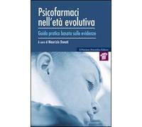 Psicofarmaci nell'età evolutiva. Guida pratica basata sulle evidenze