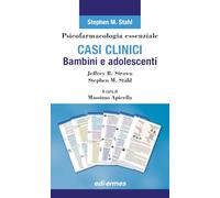 Psicofarmacologia essenziale. Casi clinici bambini e adolescenti