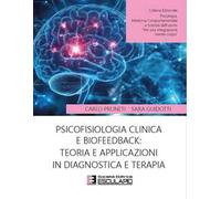 Psicofisiologia clinica e biofeedback: teoria e applicazioni in diagnostica e terapia