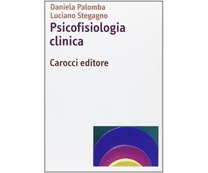 Psicofisiologia clinica - Palomba Daniela