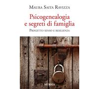 Psicogenealogia e segreti di famiglia. Progetto senso e resilienza - Saita...