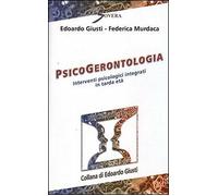Psicogerontologia. Interventi piscologici integrati in tarda età