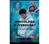 ¿Psicologa o verduga?: La línea que jamás debió cruzarse
