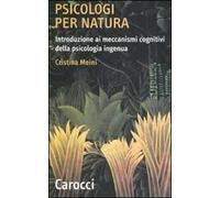 Psicologi per natura. Introduzione ai meccanismi cognitivi della psicologia ingenua