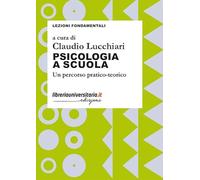 Psicologia a scuola. Un percorso pratico-teorico