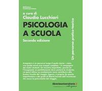Psicologia a scuola. Un percorso pratico-teorico