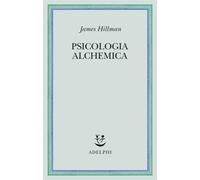 Psicologia alchemica - Hillman James