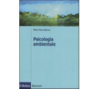 Psicologia ambientale - Baroni M. Rosa