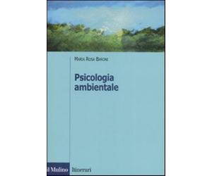 Psicologia ambientale - Baroni M. Rosa