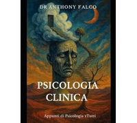 Psicologia Clinica: Apprendi, Memorizza e Passa con Successo il tuo Esame