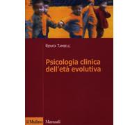 Psicologia clinica dell'età evolutiva - Tambelli Renata
