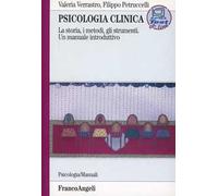 Psicologia clinica. La storia, i metodi, gli strumenti. Un manuale introduttivo. Con test online per gli studenti