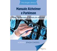 Psicologia Clinica - Manuale Alzheimer e Parkinson - Aiuto alle famiglie e terap