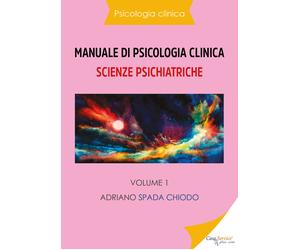 Psicologia clinica - Manuale di psicologia clinica - Scienze psichiatriche - Vol