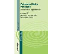 Psicologia clinica perinatale. Neuroscienze e psicoanalisi