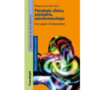 Psicologia clinica, psichiatria, psicofarmacologia. Uno spazio d'integrazione
