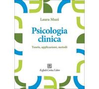 Psicologia clinica. Teorie, applicazioni, metodi