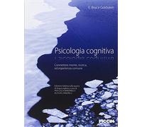 Psicologia cognitiva. Connettere mente, ricerca, ed esperienza comune
