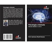Psicologia criminale: Manuale didattico 1a edizione