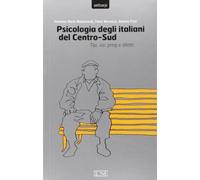 Psicologia degli italiani del centro-sud. Tipi, vizi, pregi e difetti
