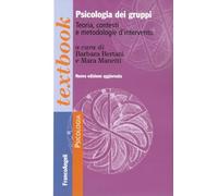 Psicologia dei gruppi. Teoria, contesti e metodologie d'intervento
