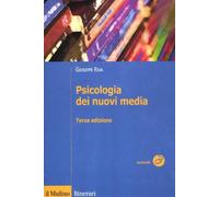Psicologia dei nuovi media - Riva Giuseppe