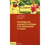Psicologia dei processi di sviluppo e di adattamento - Molinari Luisa, Cor...