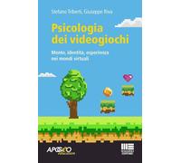 PSICOLOGIA DEI VIDEOGIOCHI. MENTE, IDENTITA', ESPERIENZA NEI MONDI VIRTUALI -