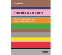 Psicologia del colore. Come i colori influenzano le emozioni e la mente