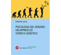 Psicologia del denaro: un approccio storico-genetico