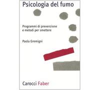 Psicologia del fumo. Programmi di prevenzione e metodi per smettere