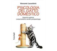 Psicologia del gatto domestico. Capacità cognitive, comportamento sociale, psicopatologia