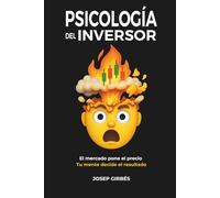 Psicología del Inversor: El mercado pone el precio. Tu mente decide el resultado.