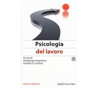 Psicologia del lavoro - 2016 - Raffaello Cortina Editore