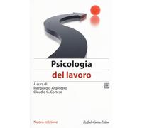 Psicologia del lavoro - Argentero Piergiorgio
