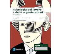 Psicologia del lavoro e delle organizzazioni. Ediz. MyLab. Con aggiornamen...