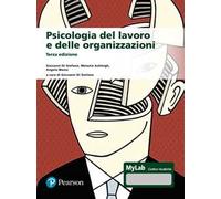 Psicologia del lavoro e delle organizzazioni – Ediz. MyLab – Con aggiornamento online