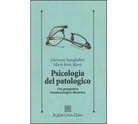 Psicologia del patologico. Una prospettiva fenomenologica-dinamica