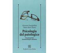 Psicologia del patologico. Una prospettiva fenomenologica-dinamica - Stang...