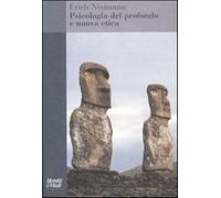 Psicologia del profondo e nuova etica - Neumann Erich