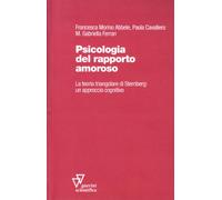 Psicologia del rapporto amoroso. La teoria triangolare di Sternberg: un approccio cognitivo